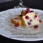 Make-a-Cake Series: Cranberry Cake with Warm Vanilla Butter Sauce