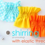 Sewing Tip: Shirring/Smocking with Elastic Thread