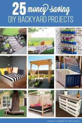 25 Money-Saving DIY Backyard Projects…to transform your space!!